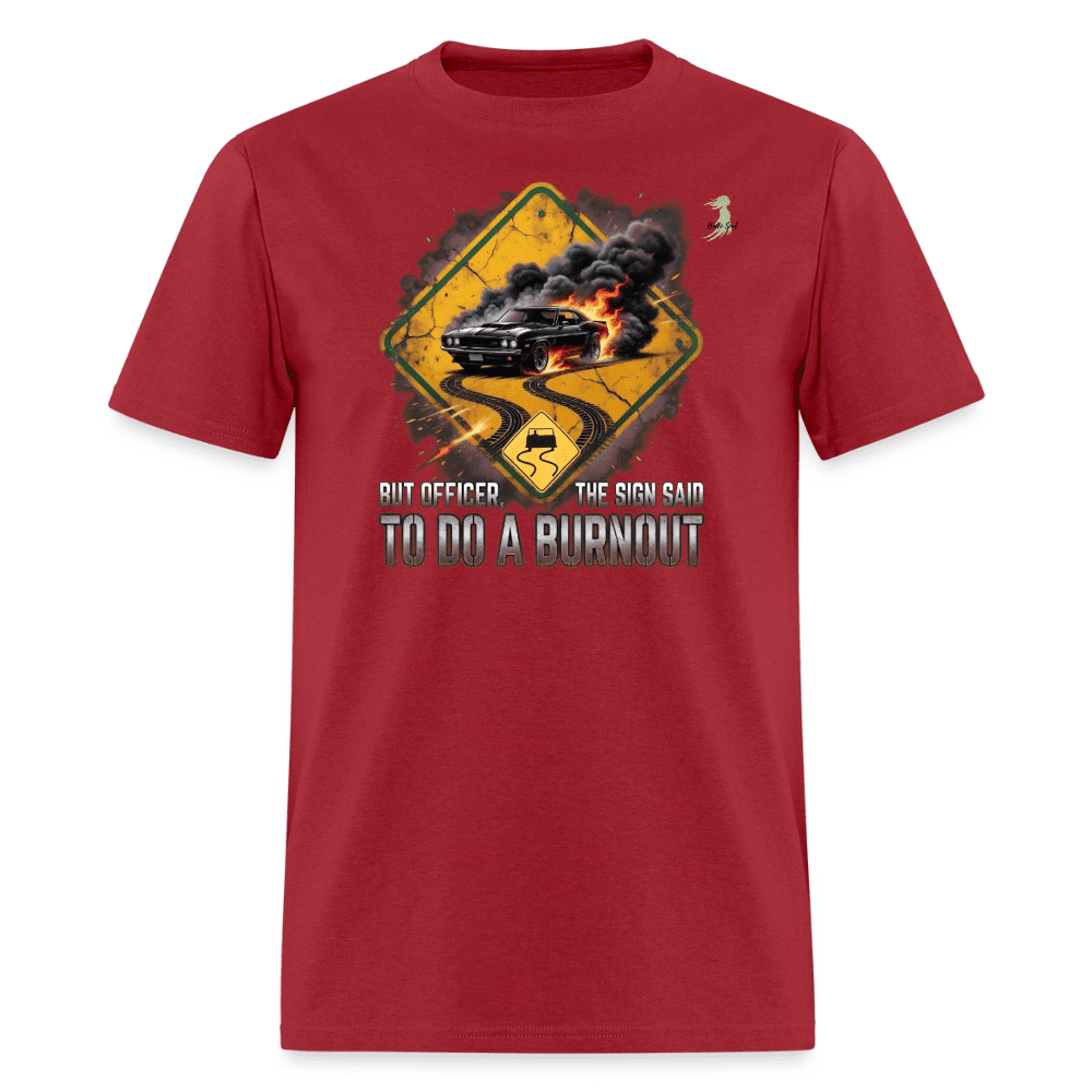 The Sign Said "Do A Burnout" Tee